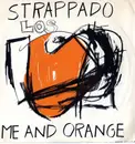 7inch Vinyl Single - Strappado - Me And Orange
