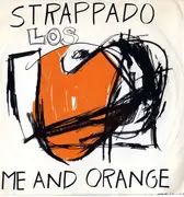 7inch Vinyl Single - Strappado - Me And Orange