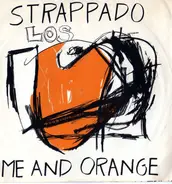 Strappado - Me And Orange