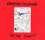 Strapping Fieldhands - In The Pineys