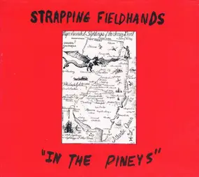 Strapping Fieldhands - In The Pineys