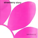 7inch Vinyl Single - Strawberry Story - Caroline E.P. - EP