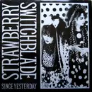 12'' - Strawberry Switchblade - Since Yesterday
