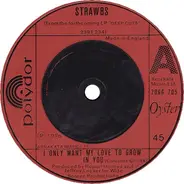 Strawbs - I Only Want My Love To Grow In You