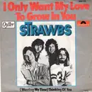 7'' - Strawbs - I Only Want My Love To Grow In You