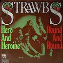 7inch Vinyl Single - Strawbs - Hero And Heroine / Round And Round