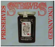 Strawbs - Preserves Uncanned