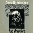 7inch Vinyl Single - Strawbs - Shine On Silver Sun