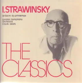 Igor Stravinsky - The Classics (Le Sacre du printemps) / Colin Davis