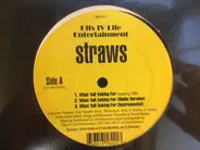 Straws - What Yall Asking For / Listen To Straws