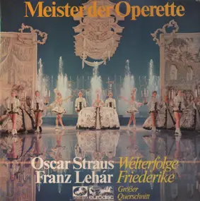 Oscar Straus - Meister der Operette: Welterfolge / Friederike