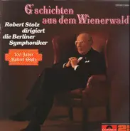 Strauss - 100 Jahre Robert Stolz - G'schichten Aus Dem Wiener Wald