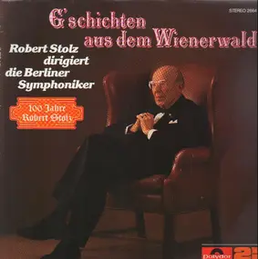 Richard Strauss - 100 Jahre Robert Stolz - G'schichten Aus Dem Wiener Wald
