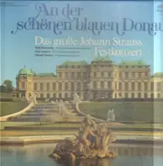 Strauss - An der schönen blauen Donau - Das große Johann Strauss Festkonzert