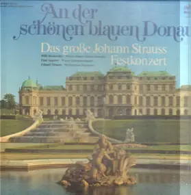 Richard Strauss - An der schönen blauen Donau - Das große Johann Strauss Festkonzert