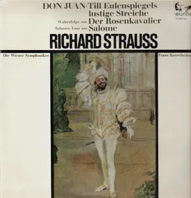 Richard Strauss - Don Juan / Till Eulenspiegels Lustige Streiche / Der Rosenkavalier / Salome