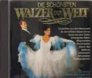 CD - Strauss / Tschaikowsky / Dvorak a.o. - Die schönsten Walzer der Welt
