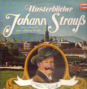 Strauß - Unsterblicher Johann Strauß - Eine Auswahl seiner schönsten Werke