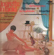 Strauß / Zeller / Millöcker / Offenbach - Operette in Gold