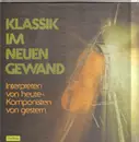 LP - Strauss, Teleman, Bach a.o. - Klassik im neuen Gewand - Interpreten von heute Komponisten von gestern - Hardcover Box only 7/8