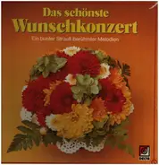 Strauss, Brahms, Offenbach - Das Schönste Wunschkonzert Ein bunter Strauß berühmter Melodien