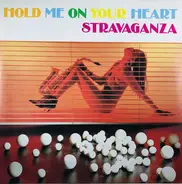 Stravaganza - Hold Me On Your Heart