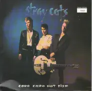 Stray Cats - Choo Choo Hot Fish