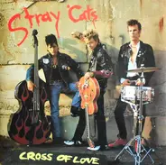 Stray Cats - Cross Of Love
