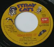 7'' - Stray Cats - (She's) Sexy + 17 / Lookin' Better Every Beer
