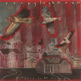 Straylight Run - Prepare To Be Wrong