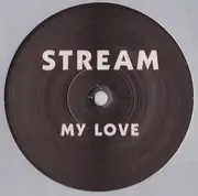 12inch Vinyl Single - Stream - My Love