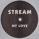 12inch Vinyl Single - Stream - My Love