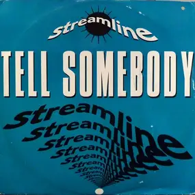 Streamline - Tell Somebody