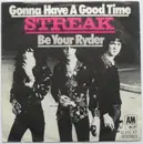7inch Vinyl Single - Streak - Gonna Have A Good Time / Be Your Ryder