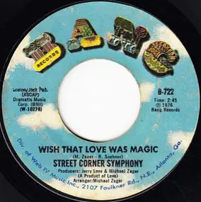 Street Corner Symphony - Wish That Love Was Magic