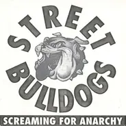 Street Bulldogs - Screaming For Anarchy
