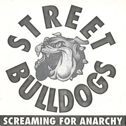 Street Bulldogs - Screaming For Anarchy