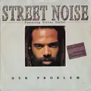 7inch Vinyl Single - Street Noise Featuring Trevor Taylor - Our Problem