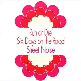 Street Noise - Run Or Die / Six Days On The Road