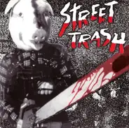 Street Trash - Street Trash