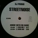 12'' - Streetnoise - Horse With No Name