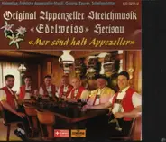Streichmusik Alder Urnäsch , Jodlertrio Fässler-Kunz-Schoch , Schülerchor Gais , Blasorchester Alpi - Mir Sönd Halt Appezeller