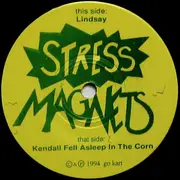 7inch Vinyl Single - Stress Magnets - Lindsay B/W Kendall Fell Asleep In The Corn