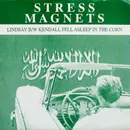 7inch Vinyl Single - Stress Magnets - Lindsay B/W Kendall Fell Asleep In The Corn