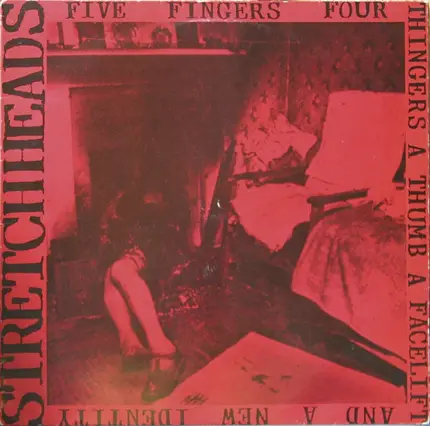 Stretchheads - Five Fingers, Four Thingers, A Thumb, A Facelift, And A New Identity