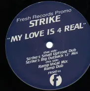 Strike - My Love is 4 real
