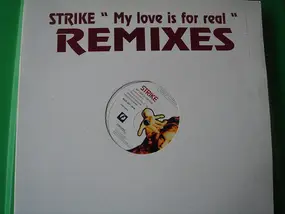 The Strike - My Love Is For Real (Remixes)
