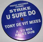 Strike - U Sure Do (Tony De Vit Mixes)