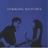 CD - Striking Matches - Nothing But The Silence