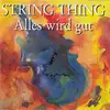 CD - String Thing - Alles Wird Gut